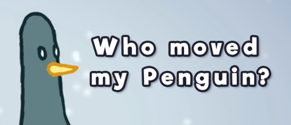 Who moved my Penguin
